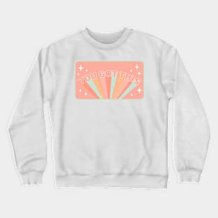 You Got This Pastel Words Crewneck Sweatshirt